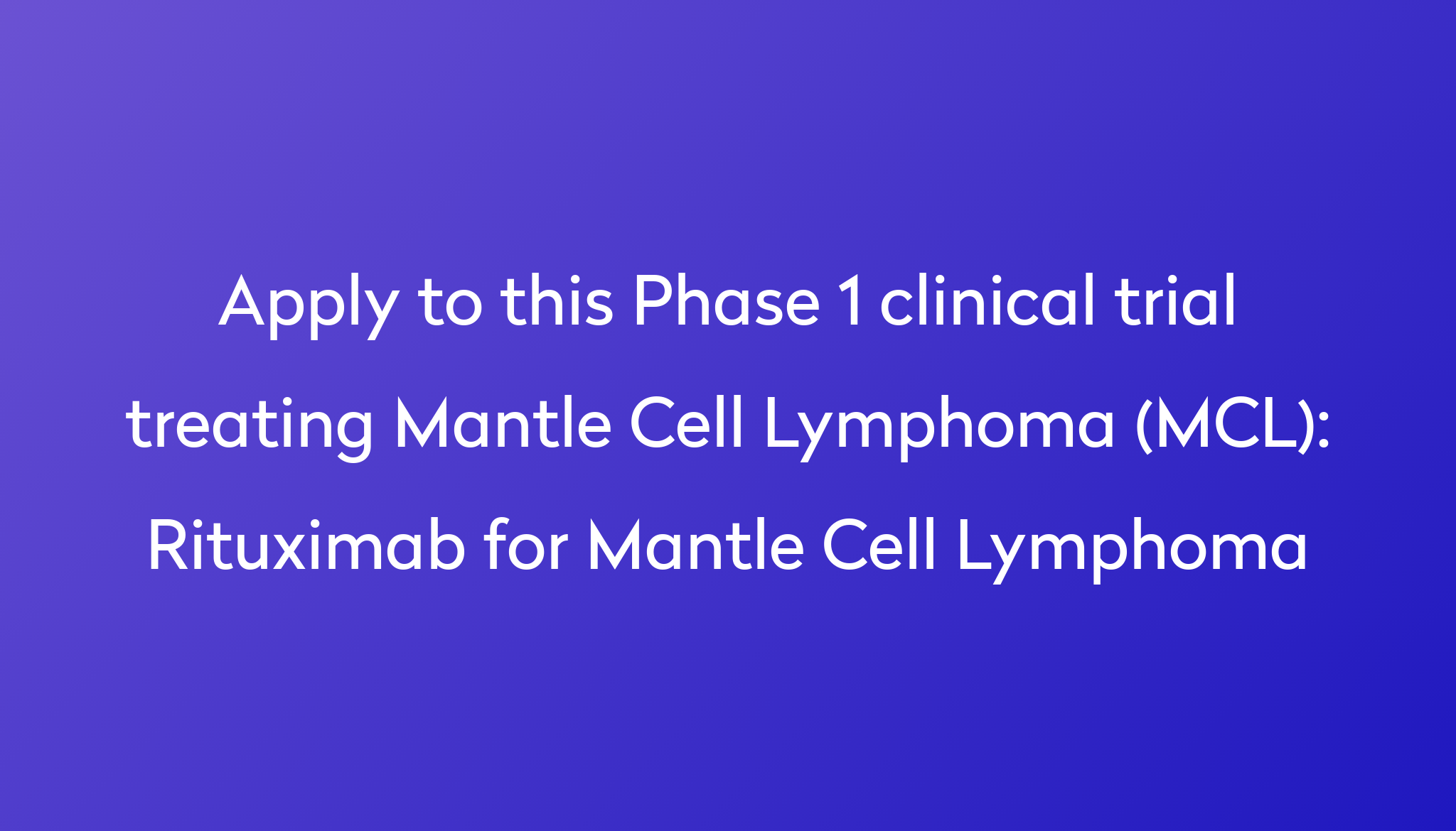Rituximab for Mantle Cell Lymphoma Clinical Trial 2024 Power
